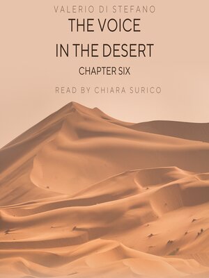 cover image of The Voice in the Desert--Chapter six